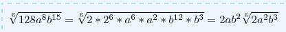 Вынесити множитель из- под знака корня (a> 0, b> 0) корень шестой степени из (128a^8*b^15)