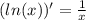 (ln(x))'=\frac{1}{x}