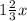 1 \frac{2}{3}x