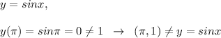 y=sinx,\\\\y(\pi )=sin\pi =0\ne 1\; \; \to \; \; (\pi ,1)\ne y=sinx