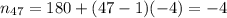 n_{47} =180+(47-1)(-4)=-4