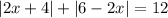 |2x+4|+|6-2x|=12