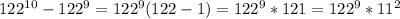 122^{10}-122^{9}=122^{9}(122-1)=122^{9}*121=122^{9}*11^2