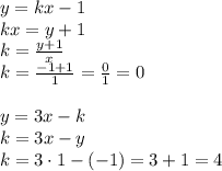 y=kx-1&#10;\\\&#10;kx=y+1&#10;\\\&#10;k= \frac{y+1}{x} &#10;\\\&#10;k= \frac{-1+1}{1} = \frac{0}{1} =0&#10;\\\\&#10;y=3x-k&#10;\\\&#10;k=3x-y&#10;\\\&#10;k=3\cdot1-(-1)=3+1=4