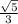 \frac{ \sqrt{5} }{3}