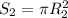 S _{2}= \pi R_{2} ^{2}