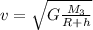 v= \sqrt{G \frac{M_3}{R+h} }