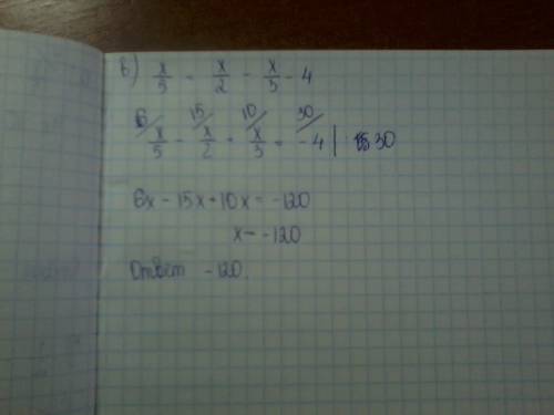 23 нужно решить уравнения а)х/5-х/2+х/20=1 б)х/2-х/12=3-х/3 в)х/5=х/2-х/3-4 нужно!