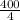 \frac{400}{4}