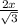 \frac{2x}{ \sqrt{3} }