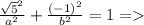 \frac{ \sqrt{5} ^{2}}{a^{2}} +&#10;\frac{(-1)^{2}}{ b^{2} } =1 =