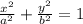 &#10;\frac{x^{2}}{a^{2}} + \frac{y^{2}}{ b^{2} } =1