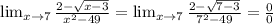 \lim_{x \to 7} \frac{2- \sqrt{x-3} }{x^2-49} = \lim_{x \to 7} \frac{2- \sqrt{7-3} }{7^2-49}=\frac{0}{0}