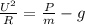 \frac{ U^{2}}{R}= \frac{P}{m}-g