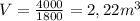 V= \frac{4000}{1800} =2,22m ^{3}