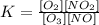 K= \frac{[O_2][NO_2]}{[O_3][NO]}