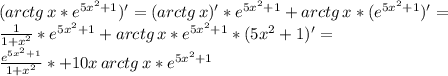(arctg\,x*e^{5x^2+1})'=(arctg\,x)'*e^{5x^2+1}+arctg\,x*(e^{5x^2+1})'= \\ &#10; \frac{1}{1+x^2} *e^{5x^2+1}+arctg\,x*e^{5x^2+1}*(5x^2+1)'= \\ &#10; \frac{e^{5x^2+1}}{1+x^2} *+10x\,arctg\,x*e^{5x^2+1}