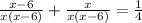 \frac{x-6}{x(x-6)} +\frac{x}{x(x-6)}= \frac{1}{4}