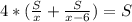 4*(\frac{S}{x} +\frac{S}{x-6})=S