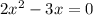 2 x^{2} -3x=0