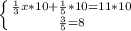 \left \{ {{ \frac{1}{3}x*10+ \frac{1}{5}*10 =11*10} \atop { \frac{3}{5} =8}} \right.