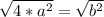 \sqrt{4*a^2} = \sqrt{b^2}