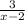 \frac{3}{x-2}