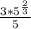 \frac{3*5^{ \frac{2}{3} } }{5}