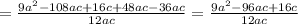 = \frac{ 9a^{2} -108ac+16c+48ac-36ac}{12ac}= \frac{9a ^{2} -96ac+16c}{12ac}