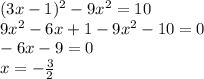 (3x-1)^{2}-9x^{2}=10&#10; \\ 9x^{2}-6x+1-9x^{2}-10=0&#10; \\ -6x-9=0&#10; \\ x=- \frac{3}{2} &#10;