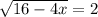 \sqrt{16-4x}=2