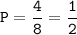 \tt P=\dfrac{4}{8}=\dfrac{1}{2}