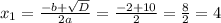 x_{1}= \frac{-b+ \sqrt{D}}{2a}= \frac{-2+10}{2}= \frac{8}{2}=4