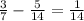 \frac{3}{7} - \frac{5}{14} = \frac{1}{14}