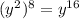 (y^{2})^{8}=y^{16}