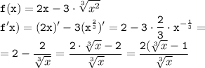 \tt \displaystyle f(x)=2x-3\cdot \sqrt[3]{x^2} \\f'x)=(2x)'-3(x^{\frac23 }) '=2-3\cdot \frac23 \cdot x^{-\frac13 } =\\=2-\frac2{\sqrt[3]{x} } =\frac{2\cdot \sqrt[3]{x} -2}{\sqrt[3]{x}} =\frac{2(\sqrt[3]{x} -1}{\sqrt[3]{x} }