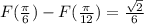 F( \frac{\pi}{6} )-F( \frac{\pi}{12}) = \frac{\sqrt{2}}{6}