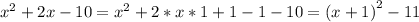 x^{2}+2x-10= x^{2}+2*x*1+1-1-10={(x+1)}^2-11