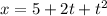 x=5+2t+t ^{2}