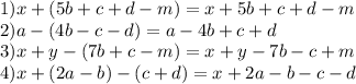 1)x+(5b+c+d-m)=x+5b+c+d-m\\2)a-(4b-c-d)=a-4b+c+d\\ 3)x+y-(7b+c-m)=x+y-7b-c+m \\ 4)x+(2a-b)-(c+d)=x+2a-b-c-d