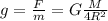 g= \frac{F}{m}=G \frac{M}{4R^2}