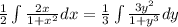 \\ \frac{1}{2} \int\limits {\frac{2x}{1+ x^{2} }dx= \frac{1}{3} \int\limits{\frac{3y ^{2} }{1+y^{3} }dy}