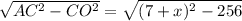 \sqrt{AC^2-CO^2} = \sqrt{(7+x)^2-256}