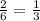 \frac{2}{6} = \frac{1}{3}