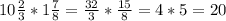 \\ 10 \frac{2}{3} * 1\frac{7}{8} = \frac{32}{3}* \frac{15}{8} = 4 * 5 = 20