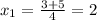 x_{1} = \frac{3+5}{4} =2