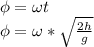 \phi =\omega t \\ &#10;\phi =\omega * \sqrt{ \frac{2h}{g} }