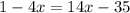 1-4x=14x-35