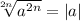 \sqrt[2n]{a^{2n}}=|a|
