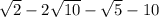 \sqrt{2}-2 \sqrt{10}- \sqrt{5}-10